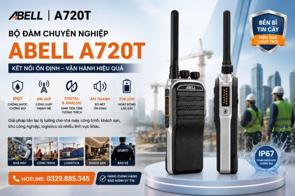 Bộ Đàm Abell A720T – Chuẩn IP67, DMR Digital & Analog, Công Suất 4W: Giải Pháp Liên Lạc Chuyên Nghiệp Cho Doanh Nghiệp