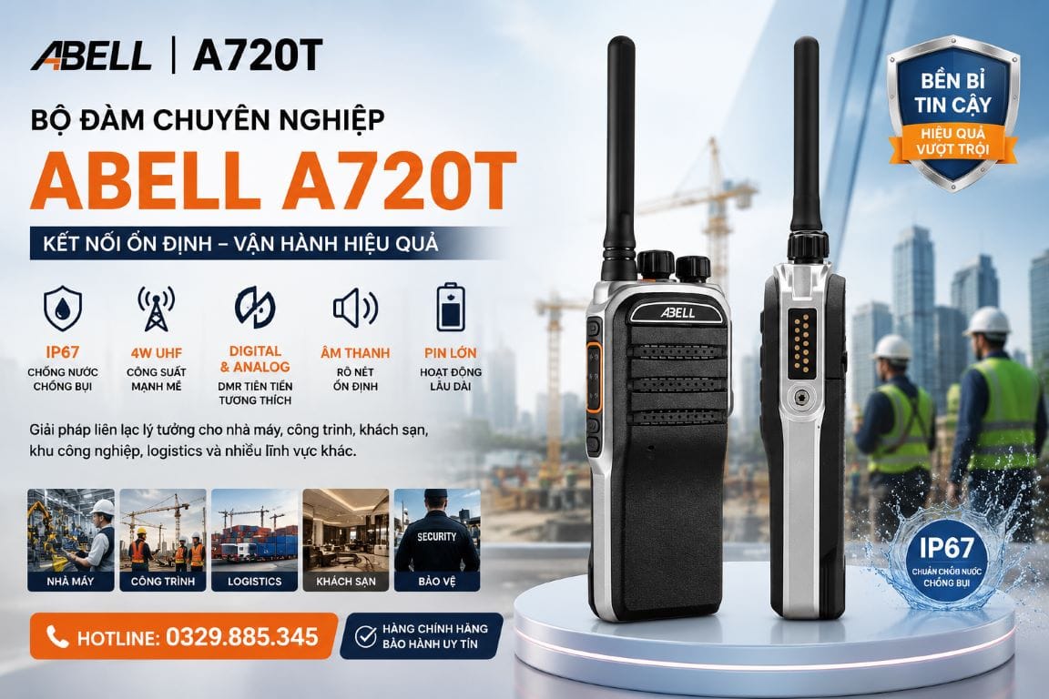 Bộ Đàm Abell A720T – Chuẩn IP67, DMR Digital & Analog, Công Suất 4W: Giải Pháp Liên Lạc Chuyên Nghiệp Cho Doanh Nghiệp
